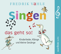 Hörbuchcover von Singen – das geht so!: Kinderlieder, Klänge und kleine Gesänge