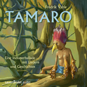 Hörbuchcover von Tamaro: Eine Indianerballade mit Liedern und Geschichten von Prof. Dr. Fredrik Vahle, wird gesprochen von Prof. Dr. Fredrik Vahle, Otto Zonschitz