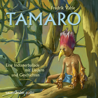 Hörbuchcover von Tamaro: Eine Indianerballade mit Liedern und Geschichten