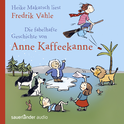 Hörbuchcover von Die fabelhafte Geschichte von Anne Kaffeekanne von Prof. Dr. Fredrik Vahle, wird gesprochen von Heike Makatsch