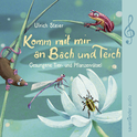 Hörbuchcover von Komm mit mir an Bach und Teich: Gesungene Tier- und Pflanzenrätsel von Ulrich Steier