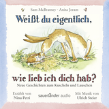 Hörbuchcover von Weißt du eigentlich, wie lieb ich dich hab? - Neue Geschichten zum Kuscheln und Lauschen: Hasen-Geschichten für Mädchen und Jungen ab 2 Jahren von Anita Jeram