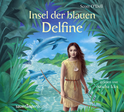 Hörbuchcover von Insel der blauen Delfine von Scott O’Dell, wird gesprochen von Sascha Icks