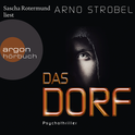 Hörbuchcover von Das Dorf von Arno Strobel, wird gesprochen von Sascha Rotermund