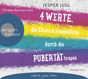 Hörbuchcover von Vier Werte, die Eltern und Jugendliche durch die Pubertät tragen von Jesper Juul, wird gesprochen von Christian Baumann