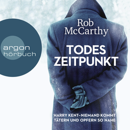 Hörbuchcover von Todeszeitpunkt: Harry Kent - Niemand kommt Tätern und Opfern so nahe von Rob McCarthy, wird gesprochen von Steffen Groth