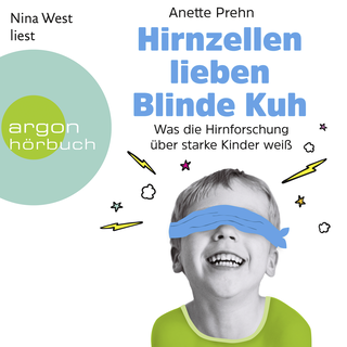 Hörbuchcover von Hirnzellen lieben Blinde Kuh: Was die Hirnforschung über starke Kinder weiß