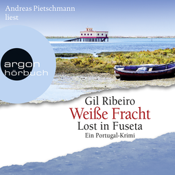 Hörbuchcover von Weiße Fracht: Lost in Fuseta. Ein Portugal-Krimi von Gil Ribeiro, wird gesprochen von Andreas Pietschmann