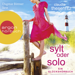 Hörbuchcover von Sylt oder solo: Ein Glückshörbuch
