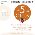 Hörbuchcover von Der 5-Uhr-Club: Gestalte deinen Morgen und in deinem Leben wird alles möglich von Robin Sharma, wird gesprochen von Oliver Kube