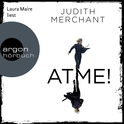 Hörbuchcover von ATME! von Judith Merchant, wird gesprochen von Laura Maire