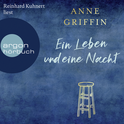 Hörbuchcover von Ein Leben und eine Nacht von Anne Griffin, wird gesprochen von Reinhard Kuhnert
