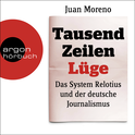 Hörbuchcover von Tausend Zeilen Lüge: Das System Relotius und der deutsche Journalismus von Juan Moreno, wird gesprochen von Richard Barenberg