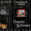 Hörbuchcover von Unterm Schinder von Andreas Föhr, wird gesprochen von Michael Schwarzmaier