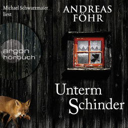 Hörbuchcover von Unterm Schinder von Andreas Föhr, wird gesprochen von Michael Schwarzmaier