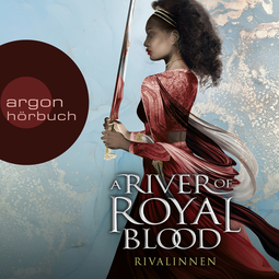 Hörbuchcover von A River of Royal Blood – Rivalinnen: Romantisch spannender Fantasy-Reihenauftakt voll gefährlicher Magie von Amanda Joy, wird gesprochen von Giovanna Winterfeldt