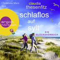 Hörbuchcover von Schlaflos auf Sylt: Ein Glückshörbuch von Claudia Thesenfitz, wird gesprochen von Christiane Marx