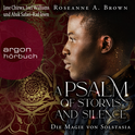 Hörbuchcover von A Psalm of Storms and Silence. Die Magie von Solstasia: Roman von Roseanne A. Brown, wird gesprochen von Jane Chirwa, Joel Williams, Abak Safaei-Rad