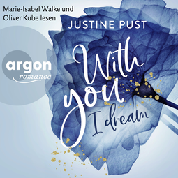 Hörbuchcover von With you I dream von Justine Pust, wird gesprochen von Oliver Kube, Marie-Isabel Walke