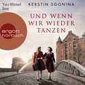 Hörbuchcover von Und wenn wir wieder tanzen von Kerstin Sgonina, wird gesprochen von Yara Blümel