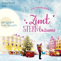 Hörbuchcover von Zimtsternträume: Roman von Sue Moorcroft, wird gesprochen von Grace Risch