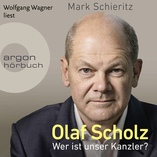 Hörbuchcover von Olaf Scholz - Wer ist unser Kanzler?