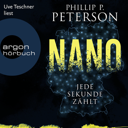 Hörbuchcover von Nano: Jede Sekunde zählt von Phillip P. Peterson, wird gesprochen von Uve Teschner