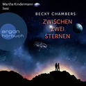 Hörbuchcover von Zwischen zwei Sternen von Becky Chambers, wird gesprochen von Martha Kindermann