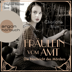 Hörbuchcover von Fräulein vom Amt – Die Nachricht des Mörders von Charlotte Blum, wird gesprochen von Dagmar Bittner