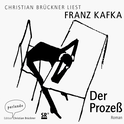 Hörbuchcover von Der Prozeß von Franz Kafka, wird gesprochen von Christian Brückner