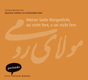 Hörbuchcover von Meiner Seele Morgenlicht, sei nicht fern, o sei nicht fern von Rumi, wird gesprochen von Christian Brückner