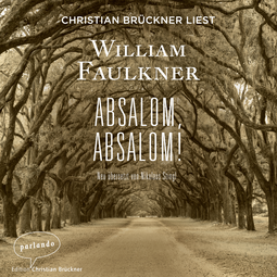 Hörbuchcover von Absalom, Absalom! von William Faulkner, wird gesprochen von Christian Brückner