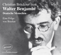 Hörbuchcover von Deutsche Menschen: Eine Folge von Briefen von Walter Benjamin, wird gesprochen von Christian Brückner