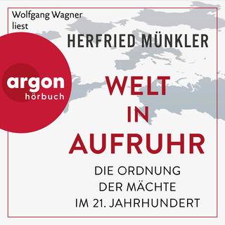 Hörbuchcover von Welt in Aufruhr: Die Ordnung der Mächte im 21. Jahrhundert