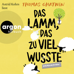 Hörbuchcover von Das Lamm, das zu viel wusste von Thomas Chatwin, wird gesprochen von Astrid Kohrs