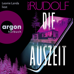 Hörbuchcover von Die Auszeit: Thriller von Emily Rudolf, wird gesprochen von Leonie Landa