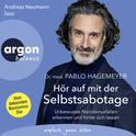 Hörbuchcover von Hör auf mit der Selbstsabotage: Unbewusste Narzissmusfallen erkennen und hinter sich lassen von Dr. med. Pablo Hagemeyer, wird gesprochen von Andreas Neumann