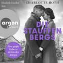 Hörbuchcover von Die Stauffenbergs: Eine große Liebe in Zeiten des Krieges. Roman von Charlotte Roth, wird gesprochen von Elisabeth Günther