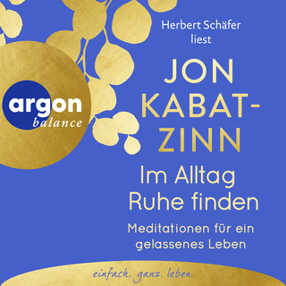 Hörbuchcover von Im Alltag Ruhe finden: Meditationen für ein gelassenes Leben
