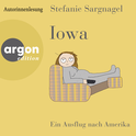 Hörbuchcover von Iowa: Ein Ausflug nach Amerika von Stefanie Sargnagel, wird gesprochen von Stefanie Sargnagel, Christiane Rösinger