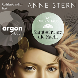 Hörbuchcover von Das Opernhaus: Samtschwarz die Nacht von Anne Stern, wird gesprochen von Cathlen Gawlich