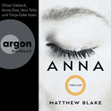Hörbuchcover von Anna O.: Thriller von Matthew Blake, wird gesprochen von Oliver Siebeck, Anne Düe, Vera Teltz, Tanja Geke