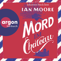 Hörbuchcover von Mord im Chateau von Ian Moore, wird gesprochen von Johannes Steck