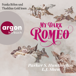 Hörbuchcover von My Dark Romeo: Roman von L. J. Shen, Parker S. Huntington, wird gesprochen von Franka Böhm, Thaddäus Gold