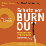 Hörbuchcover von Schutz vor Burn-out: Ballast abwerfen – kraftvoller leben. Entschleunigung im modernen Arbeitsalltag von Manfred Nelting