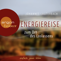 Hörbuchcover von Energiereise zum Ort des Loslassens: Regenerieren und Glück finden von Johannes Lauterbach, wird gesprochen von Johannes Lauterbach