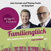 Hörbuchcover von Familienglück: Wir packen das mit der Erziehung mal anders an! von Jens Corssen, Thomas Fuchs, wird gesprochen von Jutta Ribbrock