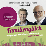 Hörbuchcover von Familienglück: Wir packen das mit der Erziehung mal anders an! von Thomas Fuchs