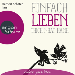 Hörbuchcover von Einfach lieben von Thich Nhat Hanh, wird gesprochen von Herbert Schäfer