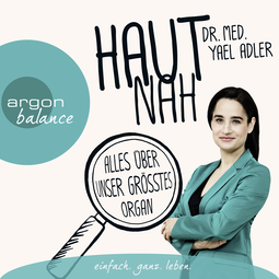 Hörbuchcover von Haut nah: Alles über unser größtes Organ von Dr. med. Yael Adler